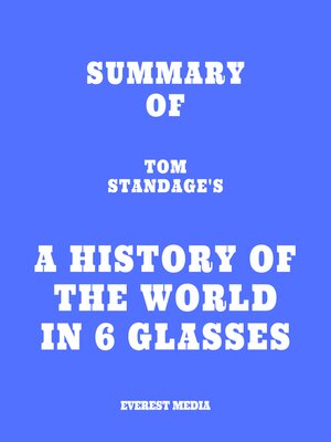 cover image of Summary of Tom Standage's a History of the World in 6 Glasses